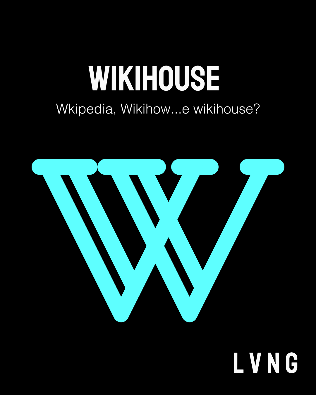 Visual WikiHouse sviluppato per LVNG